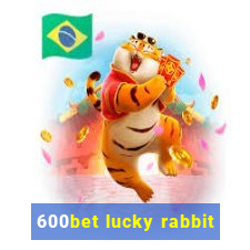 600bet lucky rabbit